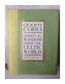 Anam Cara - Spiritual wisdom from the Celtic world de  John O'Donohue