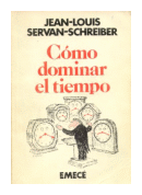 Como dominar el tiempo de  Jean - Louis Servan - Schreiber