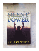 Silent power de  Stuart Wilde
