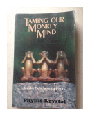 Taming our monkey mind de  Phyllis Krystal