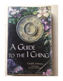 A guide to the I Ching de  Carol K. Anthony