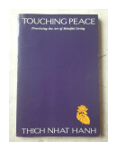 Touching peace - Practicing the art of mindful living de  Thich Nhat Hanh