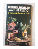 Herbs, health and healing de  J. Hewlett-Parsons