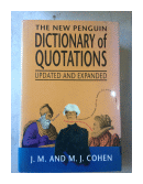 The new Penguin Dictionary of Quotations (Tapa dura) de  J. M. and M. J. Cohen