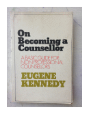 On Becoming a Counsellor de  Eugene Kennedy
