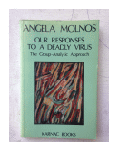 Our responses to a deadly virus de  Angela Molnos