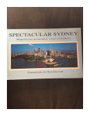 Spectacular Sydney - Magnificent Panoramic views of Sydney de  Ken Duncan
