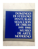Pinturas y seleccin de obras 1955/1986 de  Domingo Di Stefano