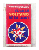 El gran solitario de palacio de  Rene Aviles Fabila