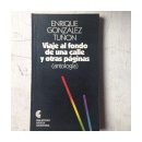 Viaje al fondo de una calle y otras paginas de  Enrique Gonzalez Tuon