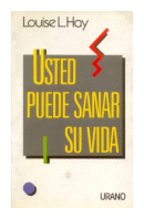 Usted puede sanar su vida de  Louise L. Hay