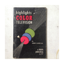 Highlights of color television de  John R. Locke, Jr.