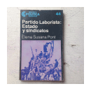 Partido laborista: Estado y sindicatos de  Elena Susana Pont