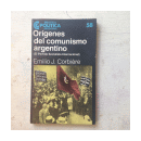 Origenes del comunismo argentino (El partido Socialista Internacional) de  Emilio J. Corbiere