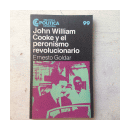 John William Cooke y el peronismo revolucionario de  Ernesto Goldar