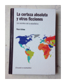 La certeza absoluta y otras ficciones de  Pere Grima