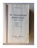 El evangelio meditado para cada dia del año de  Alfonso Milagro