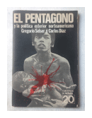 El pentagono y la politica exterior norteamericana N 20 de  Gregorio Selser - Carlos Diaz