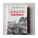 Mexico barbaro - Ensayo sociopolitico de  John Kenneth Turner