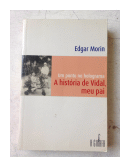 Um ponto no holograma - A historia de Vidal, meu pai de  Edgar Morin