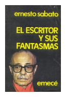 El escritor y sus fantasmas de  Ernesto Sabato