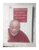 Awakening the mind, lightening the heart de  His Holiness The Dalai Lama