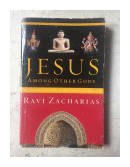 Jesus Among other gods de  Ravi Zacharias