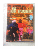 Como tratar y ensear al nio con problemas de atencion e hiperactividad de  Sandra F. Rief