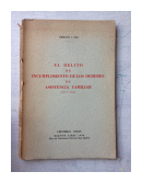 El delito de incumplimiento de los deberes de asistencia familiar de  Ernesto J. Ure