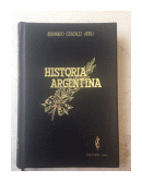 Historia de la Argentina segn las biografias de sus hombres y mujeres (10 Tomos) de  Bernardo Gonzalez Arrili