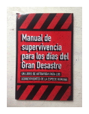 Manual de supervivencia para los dias del gran desastre de  Ivan Moiseeff