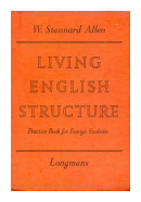 Living english structure - Practice book for foreign students de  W. Stannard Allen