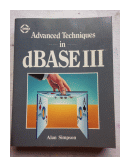 Advanced Techniques in dBase III de  Alan Simpson