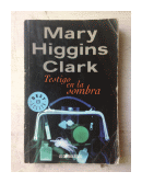 Testigo en la sombra de  Mary Higgins Clark