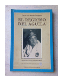 El regreso del aguila de  Oscar L. Aranda Duraona