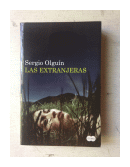 Las extranjeras de  Sergio Olguin