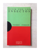 Vivir con los insectos de  Pierre Ferron