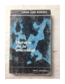 Historia de la eternidad de  Jorge Luis Borges