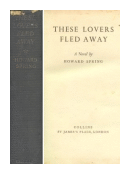 These lovers fled away de  Howard Spring