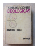 Perturbaciones ideologicas de  Raymond Ruyer