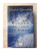 Cuando el lago se hiela de  Elizabeth Edmondson