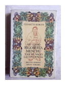 Me llamo Rigoberta Menchu y asi me nacio la conciencia de  Elisabeth Burgos