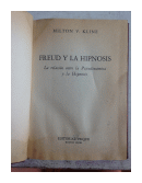 Freud y la hipnosis de  Milton V. Kline