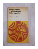 Brasil: crisis y alternativas de  Helio Jaguaribe