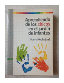 Aprendiendo de los chicos en el jardin de infantes de  Harry Hochstaet