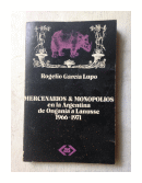 Mercenarios & Monopolios de  Rogelio Garcia Lupo
