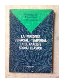 La impronta espacial - temporal en el analisis social clasico de  Autores - Varios