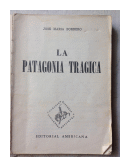 La Patagonia tragica de  Jose Maria Borrero