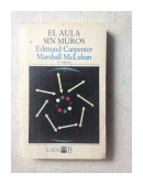 El aula sin muros de  Edmund Carpenter - Marshall McLuhan