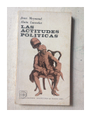 Las actitudes politicas de  Jean Maynaud - Alain Lancelot